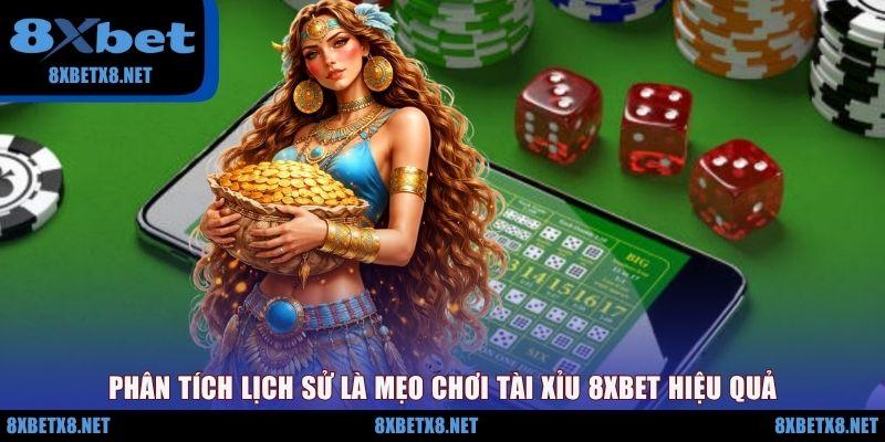 Phân tích lịch sử là mẹo chơi Tài xỉu 8XBET hiệu quả Phân tích lịch sử là mẹo chơi Tài xỉu 8XBET hiệu quả